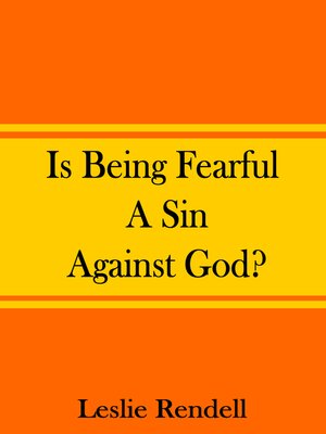 cover image of Is Being Fearful a Sin Against God